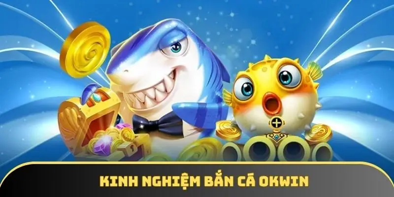 Áp dụng kinh nghiệm bắn cá siêu hiệu quả săn thưởng khủng Áp dụng kinh nghiệm bắn cá siêu hiệu quả săn thưởng khủng