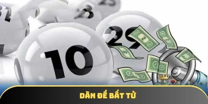 Dàn đề bất tử là gì? Chiến thuật chơi hiệu quả cho dân lô đề