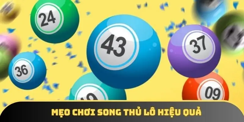 Bí quyết chơi song thủ lô là gì