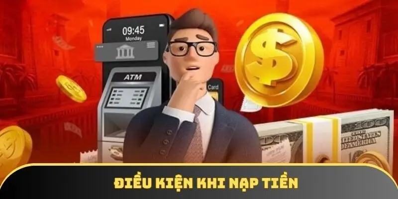 Điều kiện cần tuân thủ khi nạp tiền OKWIN Điều kiện cần tuân thủ khi nạp tiền OKWIN