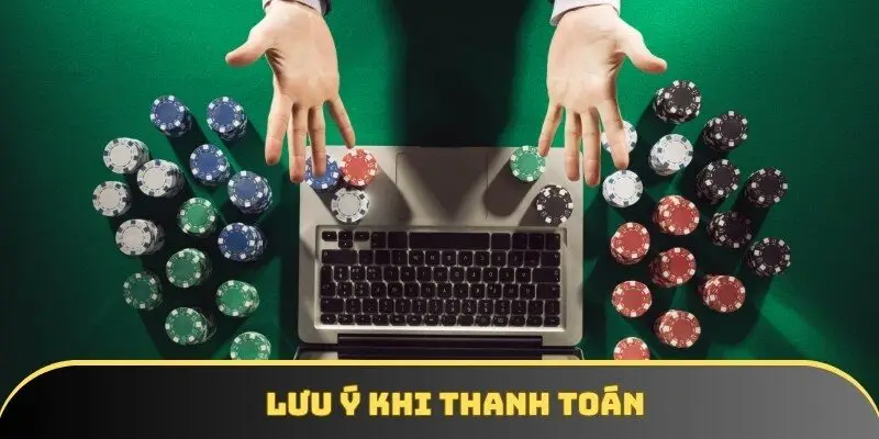 Lưu ý quan trọng khi thanh toán tại OKWIN Lưu ý quan trọng khi thanh toán tại OKWIN