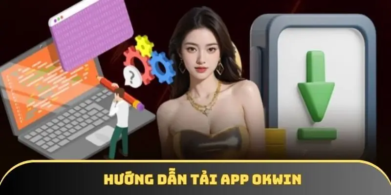 Chi tiết cài đặt ứng dụng OKWIN trên điện thoại Chi tiết cài đặt ứng dụng OKWIN trên điện thoại
